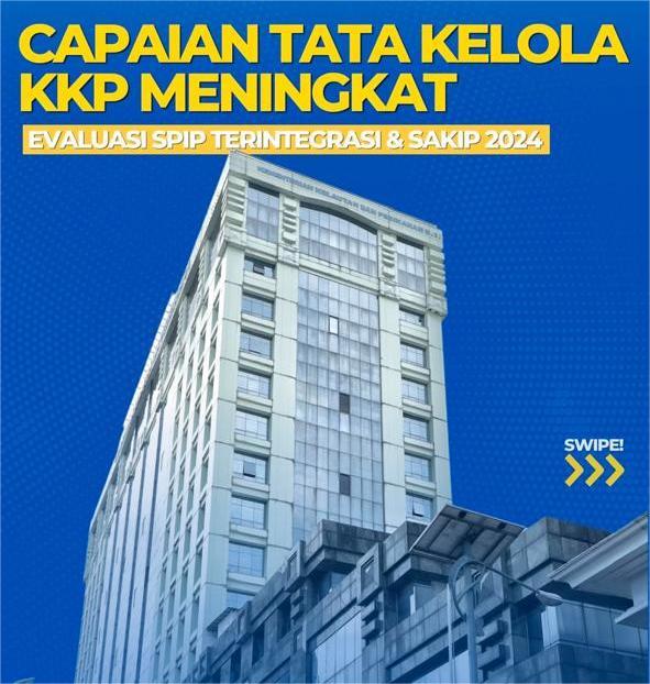 KKP Berhasil Meraih Capaian Tinggi pada Evaluasi SPIP Terintegrasi dan SAKIP