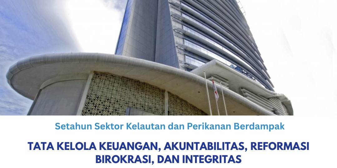 Satu Tahun Prabowo, Pengawasan Berdampak dan Berkelanjutan untuk memperkuat Capaian Program Program Strategis Nasional di Sektor Kelautan dan Perikanan