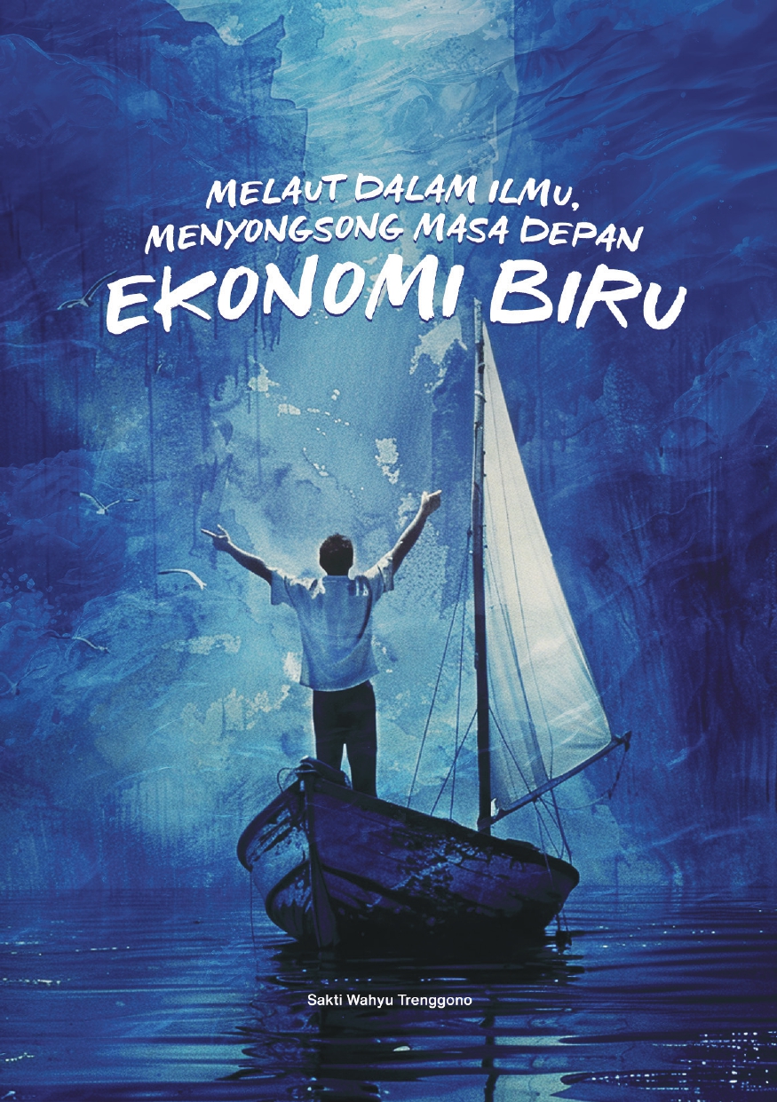 Melaut dalam Ilmu, Menyongsong Masa Depan Ekonomi Biru